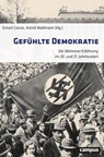 Gefühlte Demokratie - Eckart Conze ; Christoph Cornelißen ; Carola Dietze ; Dagmar Ellerbrock ; Silke Fehlemann ; Ute Frevert ; Alexander Gallus ; Rüdiger Graf ; Christoph Gusy ; Jens Hacke ; Till van Rahden ; Elke Seefried ; Astrid Wallmann ; Benedikt Wintgens ; Andreas Wirsc - 9783593455174