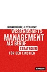 Wissenschaftsmanagement als Beruf - Mirjam Müller ; Oliver Grewe - 9783593512068