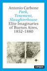 Park, Tenement, Slaughterhouse - Antonio Carbone - 9783593515021