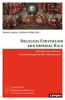Religious Conversion and Imperial Rule - Ricarda Vulpius ; Guillermo Wilde - 9783593522234