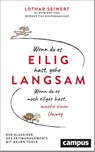 Wenn du es eilig hast, gehe langsam - Lothar J. Seiwert - 9783593522937