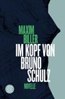 Im Kopf von Bruno Schulz - Maxim Biller - 9783596030620