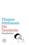 Die Tessinerin - Thomas Hürlimann - 9783596033799