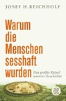 Warum die Menschen sesshaft wurden - Josef H. Reichholf - 9783596179329