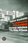 Die vergessene Mitte der Welt - Stephan Wackwitz - 9783596183654