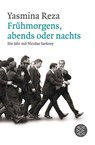 Frühmorgens, abends oder nachts - Yasmina Reza - 9783596184996