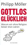 Gottlos glücklich - Philipp Möller - 9783596298808
