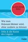 Wie man Hojurani-Meister wird, ohne zaubern zu können - Klaus-Peter Wolf - 9783596303793
