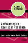 Anthroposophie - Revolution von innen - BECKER,  Kurt E. - 9783596304554