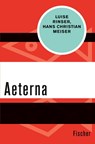 Aeterna - Luise Rinser ; Hans Christian Meiser - 9783596311996