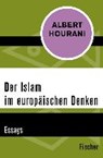 Der Islam im europäischen Denken - HOURANI,  Albert - 9783596319435