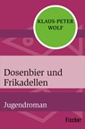Dosenbier und Frikadellen - Klaus-Peter Wolf - 9783596320110