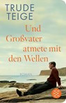 Und Großvater atmete mit den Wellen - Trude Teige - 9783596523931