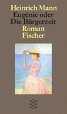 Eugénie oder Die Bürgerzeit - Heinrich Mann - 9783596702107