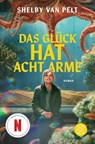 Das Glück hat acht Arme - Shelby Van Pelt - 9783596713905
