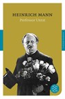 Professor Unrat oder Das Ende eines Tyrannen - Heinrich Mann - 9783596903528