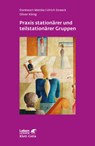 Praxis stationärer und teilstationärer Gruppenarbeit (Leben lernen, Bd. 279) - Dankwart Mattke ;  Ulrich Streeck ;  Oliver König - 9783608891546