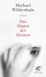 Das Singen der Sirenen - Michael Wildenhain - 9783608983043