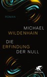 Die Erfindung der Null - Michael Wildenhain - 9783608983050