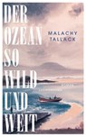 Der Ozean so wild und weit - Malachy Tallack - 9783630877914