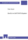 Die Eu Im Gatt/Wto-System - Peter Hilpold - 9783631367551