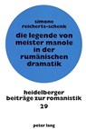Die Legende von Meister Manole in der rumaenischen Dramatik - Reicherts-Schenk Simone Reicherts-Schenk - 9783631476239