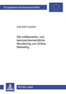 Die Wettbewerbs- Und Kennzeichenrechtliche Beurteilung Von Online-Marketing - Anja Ruth Wagner - 9783631500828