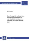 Das Konzept Der Orthogonalen Projektion Zur Bestimmung Von Credibility-Schaetzern in Diskreter Und Kontinuierlicher Zeit - Michael (Eberhard-Karls-Universit T T Bingen) Merz - 9783631528464
