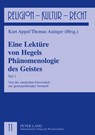 Eine Lekteure Von Hegels Pheanomenologie Des Geistes - Johann Reikerstorfer ; Kurt Appel ; Thomas Auinger - 9783631556627