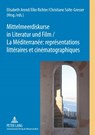 Mittelmeerdiskurse in Literatur Und Film - La Mediterranee: Representations Litteraires Et Cinematographiques - AREND,  Elisabeth ; Richter, Elke ; Solte-Gresser, Christiane - 9783631588406