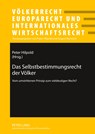 Das Selbstbestimmungsrecht Der Voelker - Peter Hilpold - 9783631594032