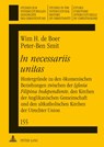 In necessariis unitas; Hintergrunde zu den oekumenischen Beziehungen zwischen der Iglesia Filipina Independiente, den Kirchen der Anglikanischen Gemeinschaft und den altkatholischen Kirchen der Utrechter Union - Wim De Boer ; Peter-Ben Smit - 9783631639665