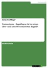 Postmoderne - Begriffsgeschichte eines über- und unterdeterminierten Begriffs - Jonas Ivo Meyer - 9783638522601