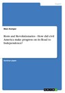 Riots and Revolutionaries - How did civil America make progress on its Road to Independence? - Marc Kemper - 9783640215836