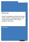 Female Cunningness and Male Deception in Jane Austen's 'Northanger Abbey' and 'Sense and Sensibility' and in Henry Fielding's 'Tom Jones' - Stephanie Lipka - 9783640318087