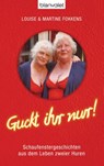 Guckt ihr nur! - Martine Fokkens ; Louise Fokkens - 9783641096137