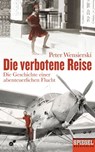 Die verbotene Reise - Peter Wensierski - 9783641126186