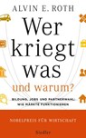 Wer kriegt was - und warum? - Alvin E. Roth - 9783641136932