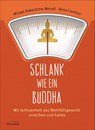 Schlank wie ein Buddha - Misayo Kawashima Meindl ; Anna Cavelius - 9783641153625