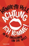 Achtung, ich komme! - Henriette Hell - 9783641155544