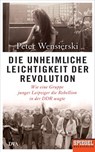 Die unheimliche Leichtigkeit der Revolution - Peter Wensierski - 9783641200398