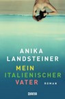 Mein italienischer Vater - Anika Landsteiner - 9783641218508