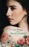 Die Frau im Seidenkleid - Sonia Velton - 9783641227746