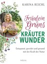 Fräulein Grüns Kräuterwunder - Karina Reichl - 9783641230180
