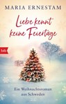 Liebe kennt keine Feiertage - Maria Ernestam - 9783641252267