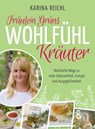 Fräulein Grüns Wohlfühl-Kräuter - Karina Reichl - 9783641260941