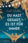 Du hast gesagt, es ist für immer - Trish Doller - 9783641265625