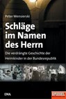 Schläge im Namen des Herrn - Peter Wensierski - 9783641281762