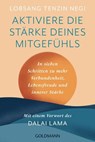 Aktiviere die Stärke deines Mitgefühls - Lobsang Tenzin Negi - 9783641303921