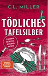 Tödliches Tafelsilber - Je schärfer das Besteck, desto edler das Opfer - C.L. Miller - 9783641309794